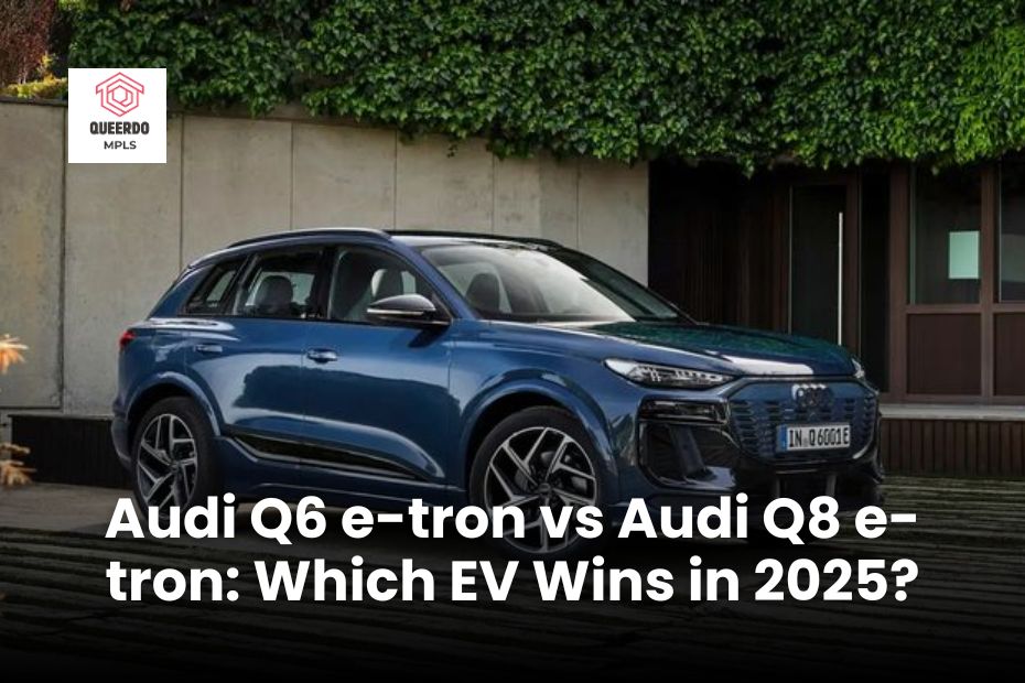 Audi Q6 e-tron vs Audi Q8 e-tron: Which EV Wins in 2025?