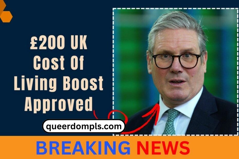 £200 UK Cost Of Living Boost Approved – Who’s Eligible And How To Claim In 2025